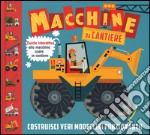 Macchine da cantiere. Ediz. illustrata. Con gadget libro