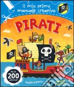 Pirati. Il mio primo manuale creativo. Con adesivi. Ediz. illustrata libro