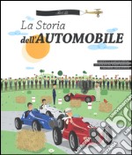 La storia dell'automobile. Ediz. illustrata libro