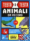 Animali da record. Testa a testa. Ediz. illustrata libro di Brett Anna