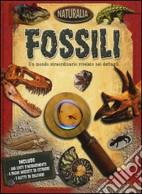Fossili. Ediz. illustrata