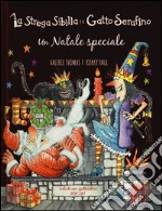 Un Natale speciale. La strega Sibilla e il gatto Serafino. Ediz. a colori libro