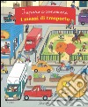 Imparo a conoscere i mezzi di trasporto. Ediz. illustrata libro di Clavelet Magali