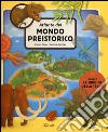 Atlante del mondo preistorico. Ediz. a colori libro