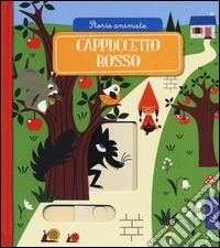 Cappuccetto Rosso. Storie animate. Ediz. a colori libro