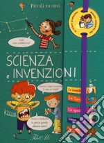 Scienza e invenzioni. Piccoli curiosi. Ediz. a colori. Ediz. a spirale libro