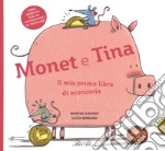 Monet e Tina. Il mio primo libro di economia. Ediz. a colori