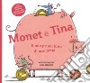 Monet e Tina. Il mio primo libro di economia. Ediz. a colori libro