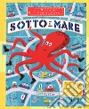 Sotto il mare. Missione esploratore. Ediz. a colori libro di Boston Paul