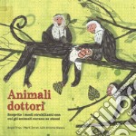 Animali dottori. Ediz. a colori libro