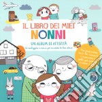 Il libro dei miei nonni. Ediz. a colori. Con Adesivi