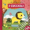 I cuccioli. Il mio libro animato. Ediz. a colori libro