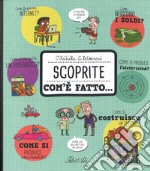 Scoprite com'è fatto... libro