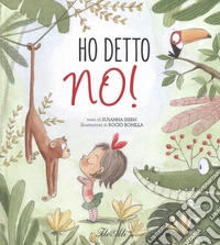 Ho detto no! Ediz. a colori libro
