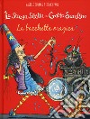 La bacchetta magica. La strega Sibilla e il gatto Serafino. Ediz. a colori libro di Thomas Valerie Paul Korky