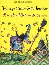 Il mostro della foresta oscura. La strega Sibilla e il gatto Serafino. Ediz. a colori libro