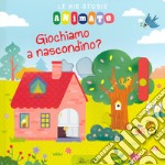 Giochiamo a nascondino? Le mie storie animate. Ediz. a colori libro