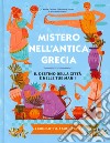 Mistero nell'antica Grecia. Il destino della città è nelle tue mani! 1 complotto, 4 sospettati libro di Gautier Camille Vernet Stéphanie