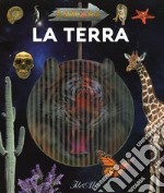 La terra. Esplora. Ediz. a spirale. Con Adesivi. Con Poster