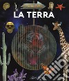 La terra. Esplora. Ediz. a spirale. Con Adesivi. Con Poster libro di Montoro Jorge