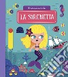 La sirenetta. Storie animate. Ediz. a colori libro di Gwé