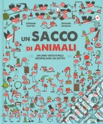 Un sacco di animali. Un libro-gioco e mille informazioni col botto! Ediz. a colori libro