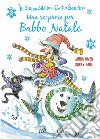 Una sorpresa per Babbo Natale. La strega Sibilla e il gatto Serafino. Ediz. a colori libro