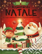 Aspettando Natale. Un libro pop-out. Ediz. a colori