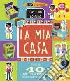 La mia casa. Crea il tuo modellino. Ediz. a colori libro