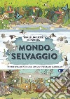 Mondo selvaggio. Ediz. a colori libro di Steele Philip