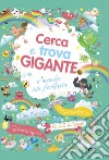 Il mondo della fantasia. Cerca e trova gigante. Ediz. a colori libro