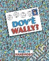 Dov'è Wally? Ediz. a colori libro