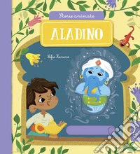 Aladino. Storie animate. Ediz. a colori libro