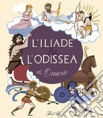 L'Iliade & l'Odissea di Omero. Ediz. a colori libro