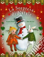 La sorpresa di Natale. Ediz. a colori libro