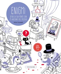 Enigmi. Sfida la tua mente con 25 racconti del mistero. Ediz. a colori libro