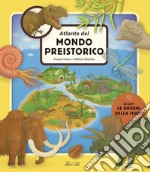 Atlante del mondo preistorico. Ediz. a colori