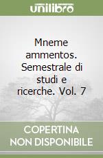 Mneme ammentos. Semestrale di studi e ricerche. Vol. 7 libro