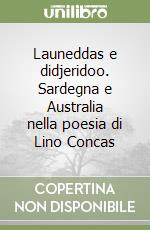 Launeddas e didjeridoo. Sardegna e Australia nella poesia di Lino Concas