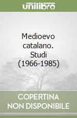 Medioevo catalano. Studi (1966-1985) libro