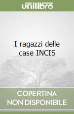 I ragazzi delle case INCIS