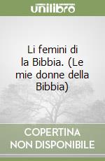 Li femini di la Bibbia. (Le mie donne della Bibbia) libro