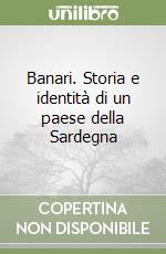 Banari. Storia e identità di un paese della Sardegna