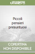 Piccoli pensieri presuntuosi libro