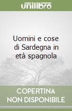 Uomini e cose di Sardegna in età spagnola libro