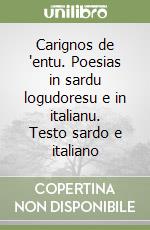 Carignos de 'entu. Poesias in sardu logudoresu e in italianu. Testo sardo e italiano libro
