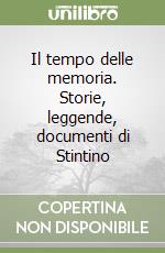 Il tempo delle memoria. Storie, leggende, documenti di Stintino libro