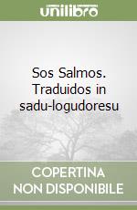 Sos Salmos. Traduidos in sadu-logudoresu libro