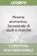 Mneme ammentos. Semestrale di studi e ricerche libro
