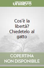 Cos'è la libertà? Chiedetelo al gatto libro
